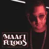 Knox Artiste - Maafi Fuloos (feat. Omy Singh) - Single